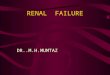 RENAL FAILURE DR..M.H.MUMTAZ. TYPES 1, REVERSIBLE DYSFUNTION (acute R.failure) 2, IRREVERSIBLE DYSFUNTION (Chronic R failure)