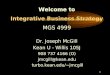 1 Welcome to Integrative Business Strategy MGS 4999 Dr. Joseph McGill Kean U - Willis 105J 908 737 4166 (O) jmcgill@kean.edu turbo.kean.edu/~jmcgill