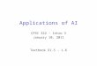 Applications of AI CPSC 322 – Intro 3 January 10, 2011 Textbook § 1.5 - 1.6