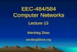 EEC-484/584 Computer Networks Lecture 13 Wenbing Zhao wenbing@ieee.org