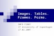 Images. Tables. Frames. Forms. DMFD F2007 IT University of Copenhagen 27.02.2007