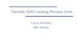Flexible Self Locking Pin-less Joint Lance Woolley Ben Henrie