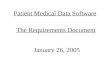 Patient Medical Data Software The Requirements Document January 26, 2005