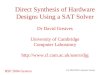 Direct Synthesis of Hardware Designs Using a SAT Solver Dr David Greaves University of Cambridge Computer Laboratory 