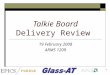 1 Talkie Board Delivery Review 19 February 2008 ARMS 1209
