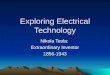 Exploring Electrical Technology Nikola Tesla: Extraordinary Inventor 1856-1943