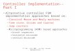 CS 150 - Fall 2005 – Lec #14: Control Implementation - 1 Controller Implementation--Part I Alternative controller FSM implementation approaches based on: