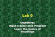 Lab 0 Objectives Input a basic Java Program Learn the basics of VisualAge