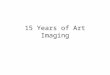 15 Years of Art Imaging. From slides to TeraBytes