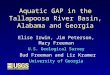 Aquatic GAP in the Tallapoosa River Basin, Alabama and Georgia Elise Irwin, Jim Peterson, Mary Freeman U.S. Geological Survey Bud Freeman and Liz Kramer