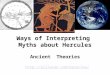 Ways of Interpreting Myths about Hercules Ancient Theories