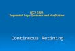 Continuous Retiming EECS 290A Sequential Logic Synthesis and Verification