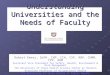 Understanding Universities and the Needs of Faculty Robert Emery, DrPH, CHP, CIH, CSP, RBP, CHMM, CPP, ARM Assistant Vice President for Safety, Health,