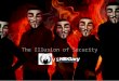 Vs The Illusion of Security. Aaron Barr : “Security Expert” CEO of security company HBGary Federal Provide Security Training Create Malicious Software