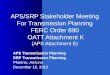 APS/SRP Stakeholder Meeting For Transmission Planning FERC Order 890 OATT Attachment K (APS Attachment E) APS Transmission Planning SRP Transmission Planning