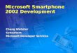 Microsoft Smartphone 2002 Development Chung Webster Consultant Microsoft Developer Services