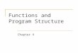 Functions and Program Structure Chapter 4. Introduction Functions break large computing tasks into smaller ones Appropriate functions hide details of