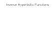 Inverse Hyperbolic Functions. The Inverse Hyperbolic Sine, Inverse Hyperbolic Cosine & Inverse Hyperbolic Tangent