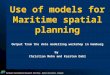 National Environmental Research Institute, Aarhus University, Denmark Use of models for Maritime spatial planning Output from the data modelling workshop