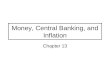 Money, Central Banking, and Inflation Chapter 13