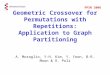 Geometric Crossover for Permutations with Repetitions: Application to Graph Partitioning A. Moraglio, Y-H. Kim, Y. Yoon, B-R. Moon & R. Poli PPSN 2006