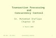 ICS 541 - 01 (072)Concurrency Control1 Transaction Processing and Concurrency Control Dr. Muhammad Shafique Chapter 18 17 March 2008