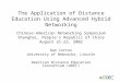 The Application of Distance Education Using Advanced Hybrid Networking Chinese-American Networking Symposium Shanghai, People's Republic of China August
