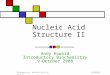 10/09/08Biochemistry: Nucleic Acid Struct II Nucleic Acid Structure II Andy Howard Introductory Biochemistry 9 October 2008