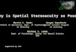Why is Spatial Stereoacuity so Poor? Martin S. Banks School of Optometry, Dept. of Psychology UC Berkeley Sergei Gepshtein Vision Science Program UC Berkeley