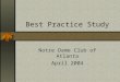 Best Practice Study Notre Dame Club of Atlanta April 2004
