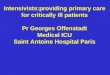 Intensivists:providing primary care for critically ill patients Pr Georges Offenstadt Medical ICU Saint Antoine Hospital Paris