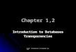 CS424 Introduction of Database System Chapter 1,2 Introduction to Databases Transparencies