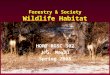 Forestry & Society Wildlife Habitat HORT RGSC 302 J.G. Mexal Spring 2008