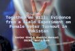Together We Will: Evidence from a Field Experiment on Female Voter Turnout in Pakistan Xavier Gine & Ghazala Mansuri DECRG, World Bank