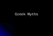 Greek Myths. History Originated during the mid-to late Bronze Age (about 1600-1100 B.C.); Homer’s Iliad and Odyssey (8th-6th century B.C.) the first literary