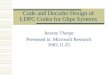 Code and Decoder Design of LDPC Codes for Gbps Systems Jeremy Thorpe Presented to: Microsoft Research 2002.11.25