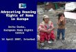 Advocating Housing Rights of Roma in Europe Anita Danka, European Roma Rights Centre 14 April 2007, Istanbul