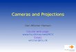 Cameras and Projections Dan Witzner Hansen Course web page:  Email: witzner@itu.dk