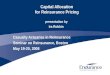 Capital Allocation for Reinsurance Pricing presentation by Ira Robbin Casualty Actuaries in Reinsurance Seminar on Reinsurance, Boston May 19-20, 2008