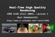 Real-Time High Quality Rendering COMS 6160 [Fall 2004], Lecture 1 Ravi Ramamoorthi ravir/6160