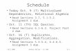 Fall 2001Arthur Keller – CS 1805–1 Schedule Today Oct. 9 (T) Multivalued Dependencies, Relational Algebra u Read Sections 3.7, 5.1-5.2. Assignment 2 due