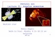 PHY 231 1 PHYSICS 231 Lecture 21: Angular momentum Remco Zegers Walk-in hour: Monday 9:15-10:15 am Helproom Neutron star
