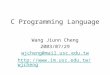 C Programming Language Wang Jiunn Cheng 2003/07/29 wjcheng@mail.usc.edu.tw 