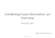 Combining Fuzzy Information: an Overview Ronald Fagin Abdullah Mueen -- Slides by Abdullah Mueen