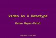 Comp 294-9 :: Fall 2003 Video As A Datatype Ketan Mayer-Patel