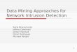 1 Data Mining Approaches for Network Intrusion Detection Karla Bracamonte Jeffrey Gawlinski Jordan Harstad Omar Rodriguez Michael Wright