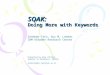 SQAK: Doing More with Keywords Sandeep Tata, Guy M. Lohman IBM Almaden Research Center Presented by Alex Zlotnik Seminar in Databases, 236826 azlotnik@tx.technion.ac.il