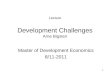 1 Lecture Development Challenges Arne Bigsten Master of Development Economics 8/11-2011