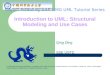 Introduction to UML: Structural Modeling and Use Cases Qing Ding SSE USTC Object Modeling with OMG UML Tutorial Series © 1999-2000 OMG and Contributors: