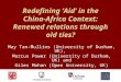 Redefining ‘Aid’ in the China-Africa Context: Renewed relations through old ties? May Tan-Mullins (University of Durham, UK), Marcus Power (University